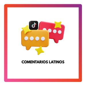 Comentarios Latinos Tik Tok